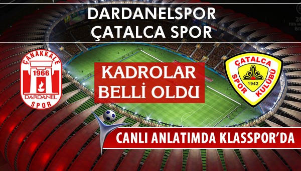 İşte Dardanelspor - Çatalca Spor maçında ilk 11'ler