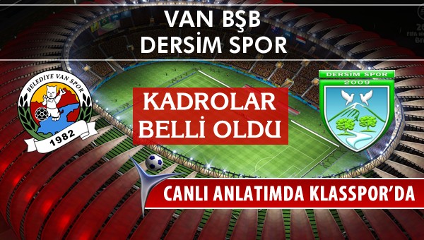 İşte Van BŞB - Dersim Spor maçında ilk 11'ler