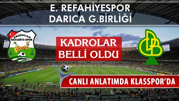 E. Refahiyespor - Darıca G.Birliği maç kadroları belli oldu...