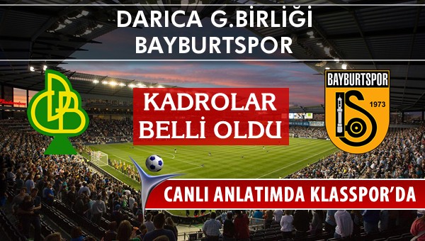 Darıca G.Birliği - Bayburtspor sahaya hangi kadro ile çıkıyor?