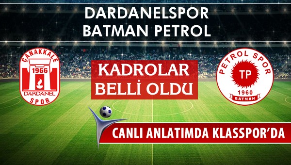 İşte Dardanelspor - Batman Petrol maçında ilk 11'ler