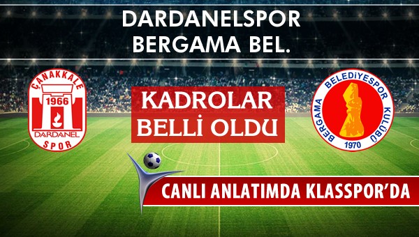 Dardanelspor - Bergama Bel. sahaya hangi kadro ile çıkıyor?