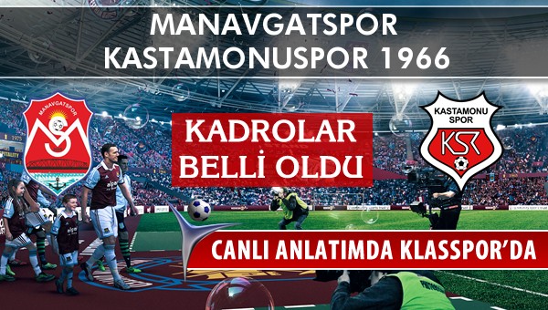 Manavgatspor - Kastamonuspor 1966 sahaya hangi kadro ile çıkıyor?