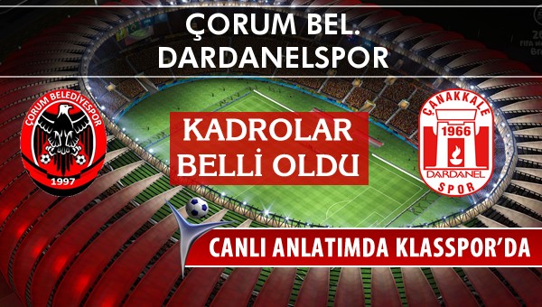 İşte Çorum Bel. - Dardanelspor maçında ilk 11'ler