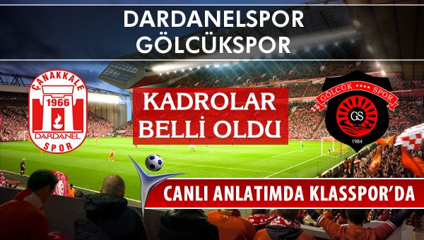 Dardanelspor - Gölcükspor sahaya hangi kadro ile çıkıyor?