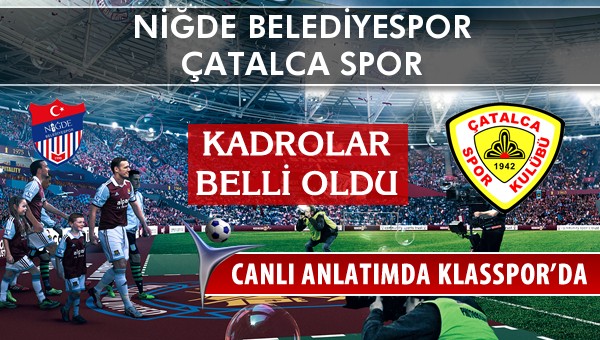 İşte Niğde Belediyespor - Çatalca Spor maçında ilk 11'ler