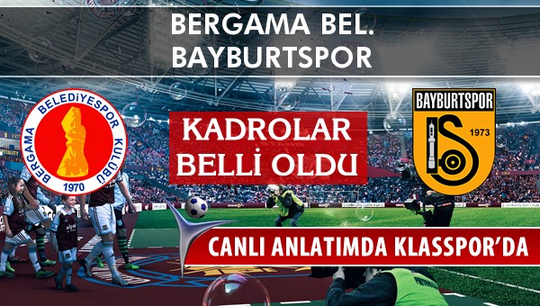 İşte Bergama Bel. - Bayburtspor maçında ilk 11'ler