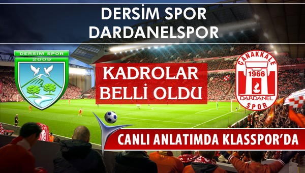 Dersim Spor - Dardanelspor maç kadroları belli oldu...