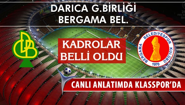 Darıca G.Birliği - Bergama Bel. maç kadroları belli oldu...