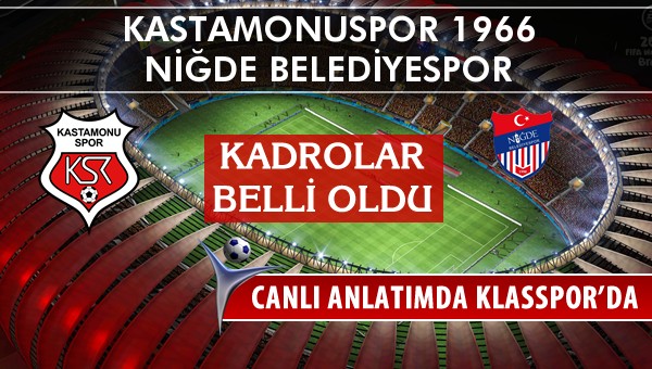 İşte Kastamonuspor 1966 - Niğde Belediyespor maçında ilk 11'ler