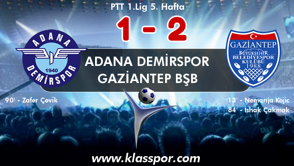 Adana Demirspor 1 - Gaziantep BŞB 2