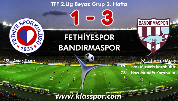 Fethiyespor 1 - Bandırmaspor 3