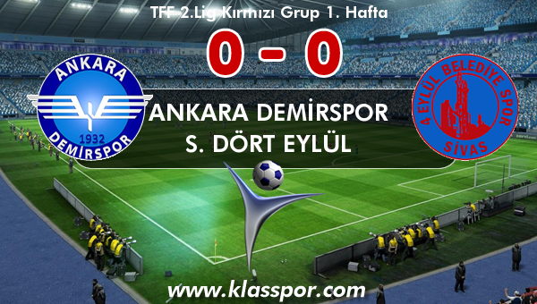 Ankara Demirspor 0 - S. Dört Eylül 0