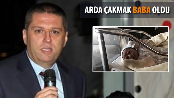 Arda Çakmak, Babalık sevinci yaşıyor