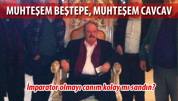 Muhteşem Beştepe, Muhteşem Cavcav