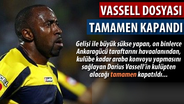 Vassell dosyası tamamen kapandı!