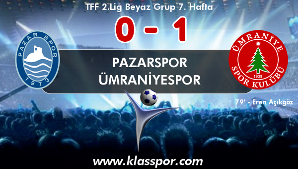 Pazarspor 0 - Ümraniyespor 1