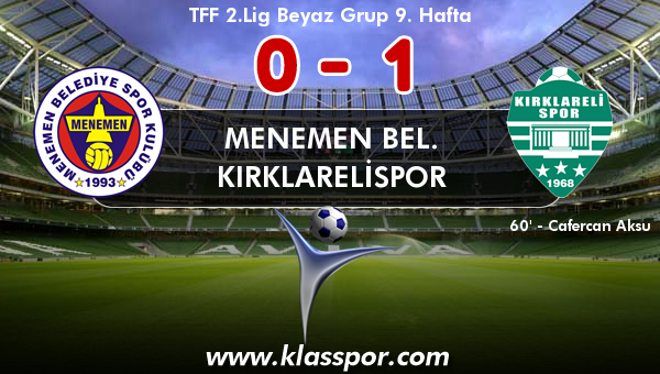 Menemen Bel. 0 - Kırklarelispor 1