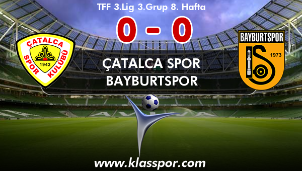 Çatalca Spor 0 - Bayburtspor 0