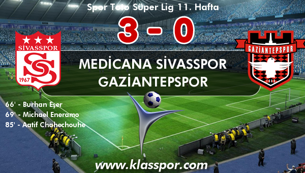 Medicana Sivasspor 3 - Gaziantepspor 0