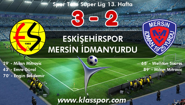 Eskişehirspor 3 - Mersin İdmanyurdu 2