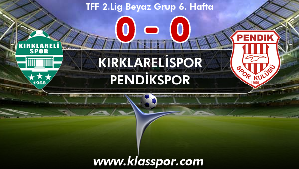 Kırklarelispor 0 - Pendikspor 0