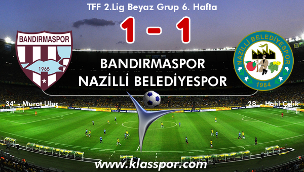 Bandırmaspor 1 - Nazilli Belediyespor 1