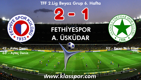 Fethiyespor 2 - A. Üsküdar 1