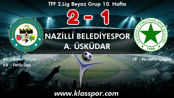 Nazilli Belediyespor 2 - A. Üsküdar 1