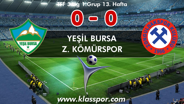 Yeşil Bursa 0 - Z. Kömürspor 0