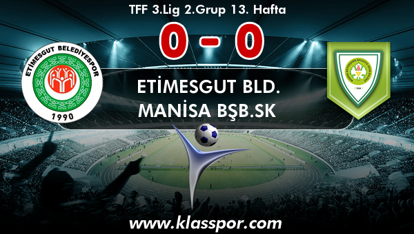 Etimesgut Bld. 0 - Manisa BŞB.SK 0