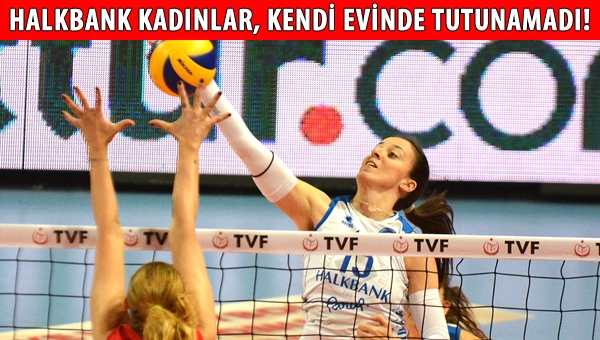 Halkbank kadınlar, kendi evinde tutunamadı!