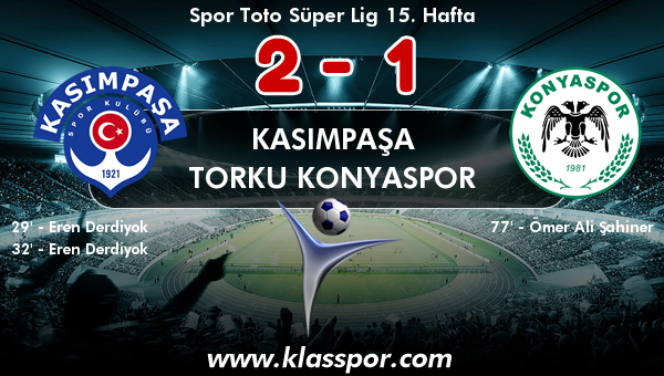 Kasımpaşa 2 - Torku Konyaspor 1