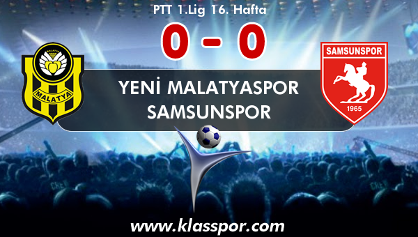Yeni Malatyaspor 0 - Samsunspor 0