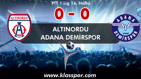 Altınordu 0 - Adana Demirspor 0