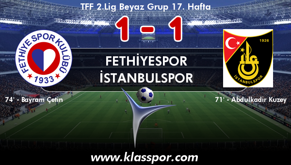 Fethiyespor 1 - İstanbulspor 1