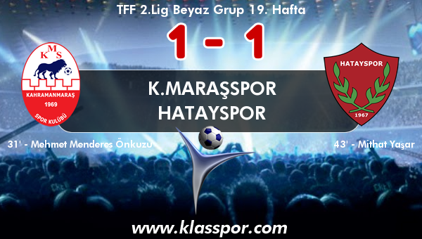 K.Maraşspor 1 - Hatayspor 1