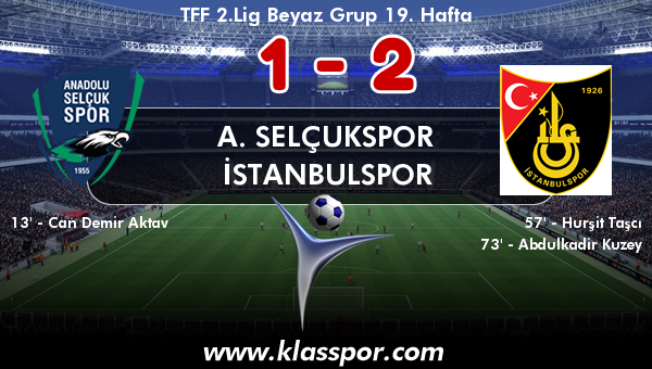 A. Selçukspor 1 - İstanbulspor 2