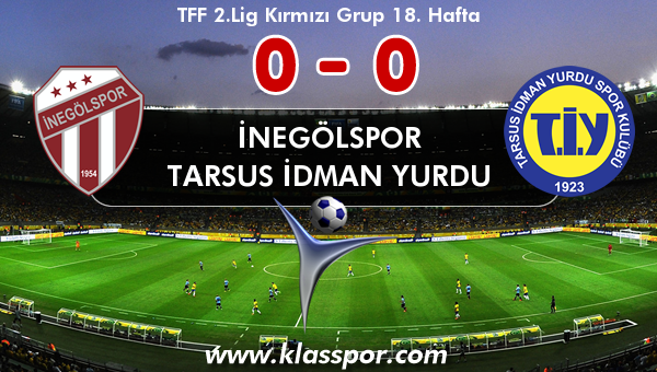 İnegölspor 0 - Tarsus İdman Yurdu 0