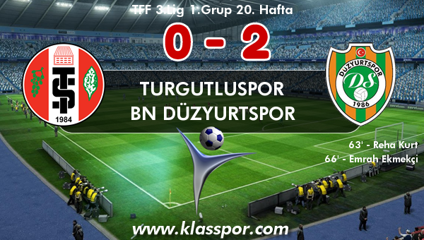 Turgutluspor 0 - BN Düzyurtspor 2