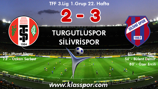 Turgutluspor 2 - Silivrispor 3