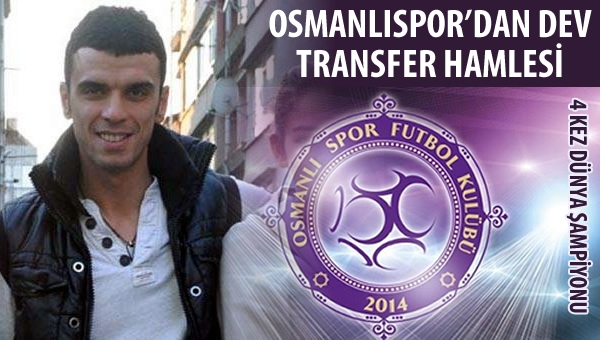 Osmanlıspor, Dünya Şampiyonunu transfer ediyor...