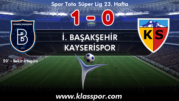 İ. Başakşehir 1 - Kayserispor 0