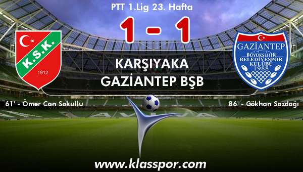 Karşıyaka 1 - Gaziantep BŞB 1