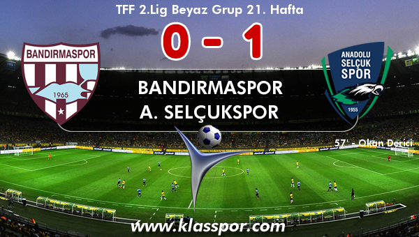 Bandırmaspor 0 - A. Selçukspor 1