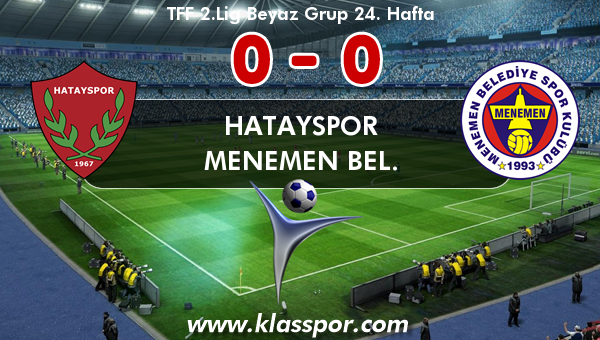 Hatayspor 0 - Menemen Bel. 0