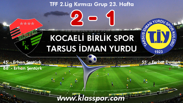 Kocaeli Birlik Spor 2 - Tarsus İdman Yurdu 1