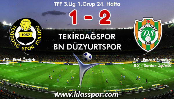 Tekirdağspor 1 - BN Düzyurtspor 2