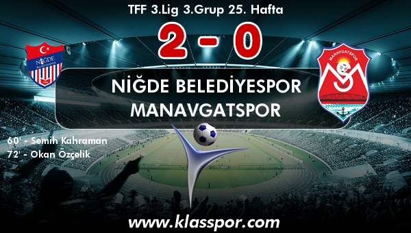 Niğde Belediyespor 2 - Manavgatspor 0