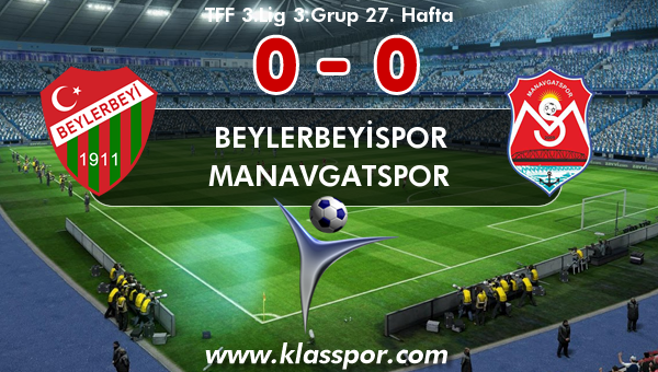 Beylerbeyispor 0 - Manavgatspor 0